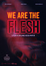 We Are the Flesh